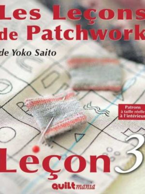 Les Leçons de Patchwork - Leçon n°3