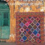 Un Kaléidoscope de Quilts