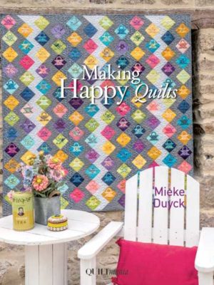 Mieke Duyck-Making Happy Quilts